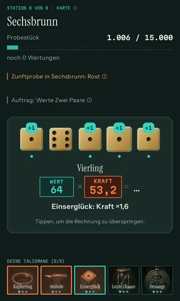 Die Rechnung läuft Schritt für Schritt: Über vier Würfeln steht +1, der Talisman Einserglück leuchtet, Zeile „Einserglück: Kraft ×1,6“.
