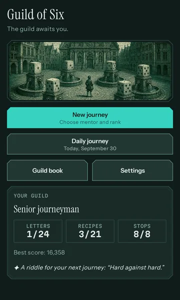 Start screen “Guild of Six” with the buttons New journey, Daily journey, Guild book and Settings; below, “Your guild”: Senior journeyman, 1 of 24 letters, 3 of 21 recipes.